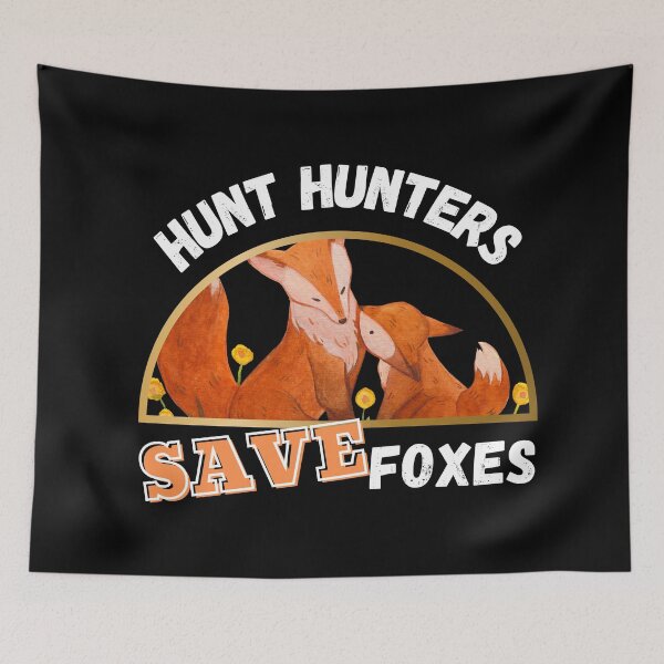 Item preview, Hunt Hunters Save Foxes Design on Black Background designed and sold by WritetheWrongs.
