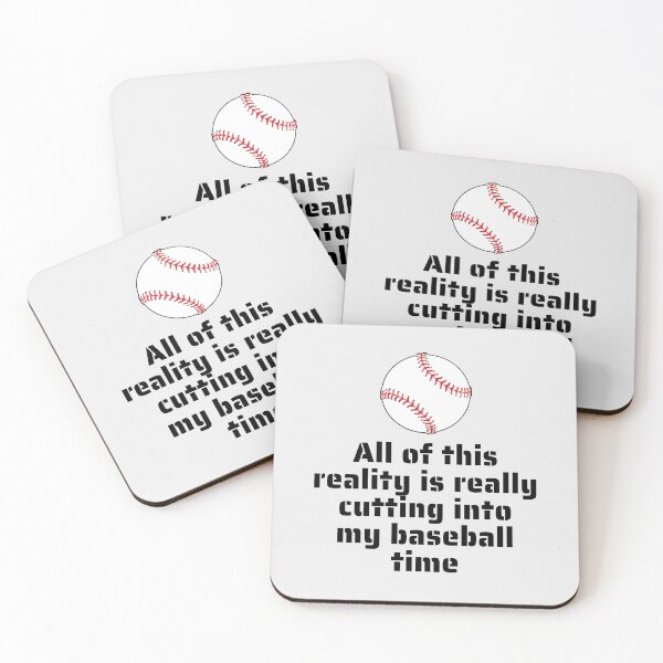 Item preview, All Of This Reality Is Really Cutting Into My Baseball Time designed and sold by AliSupply.