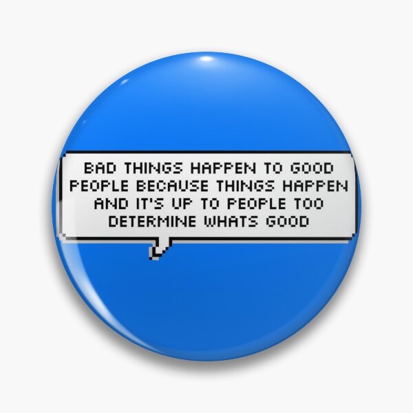 Item preview, Bad things happen to good people because things happen to people.. designed and sold by TZGSArt.