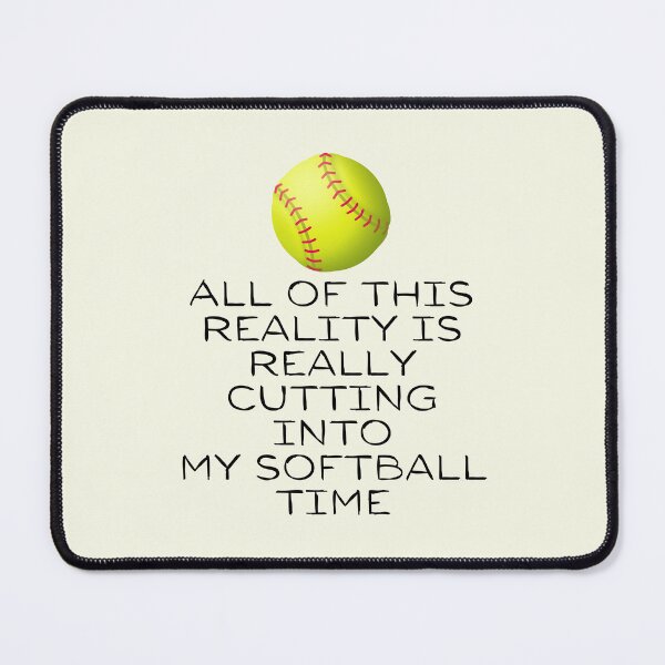 Item preview, All Of This Reality Is Really Cutting Into My Softball Time designed and sold by AliSupply.