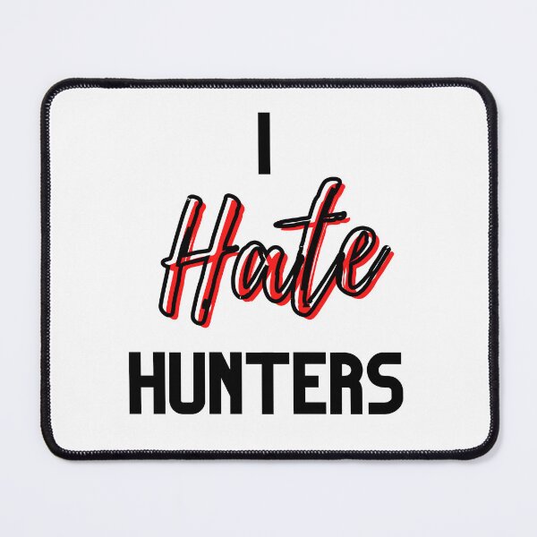 Item preview, I Hate Hunters Design designed and sold by WritetheWrongs.