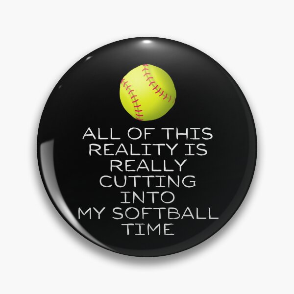 Item preview, All Of This Reality Is Really Cutting Into My Softball Time designed and sold by AliSupply.
