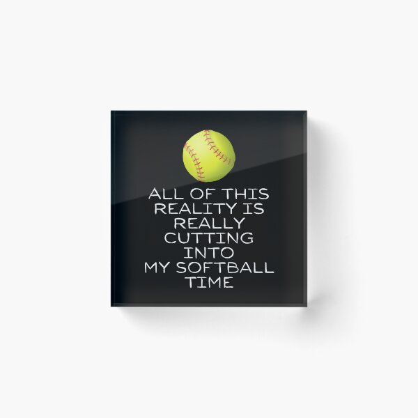 Item preview, All Of This Reality Is Really Cutting Into My Softball Time designed and sold by AliSupply.