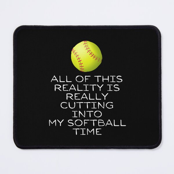 Item preview, All Of This Reality Is Really Cutting Into My Softball Time designed and sold by AliSupply.