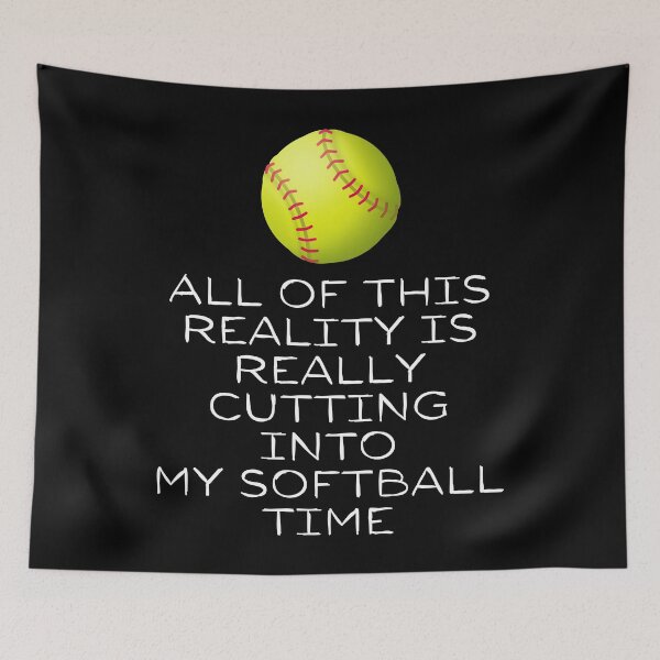 Item preview, All Of This Reality Is Really Cutting Into My Softball Time designed and sold by AliSupply.