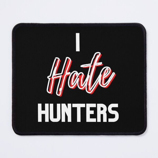 Item preview, I Hate Hunters Design designed and sold by WritetheWrongs.