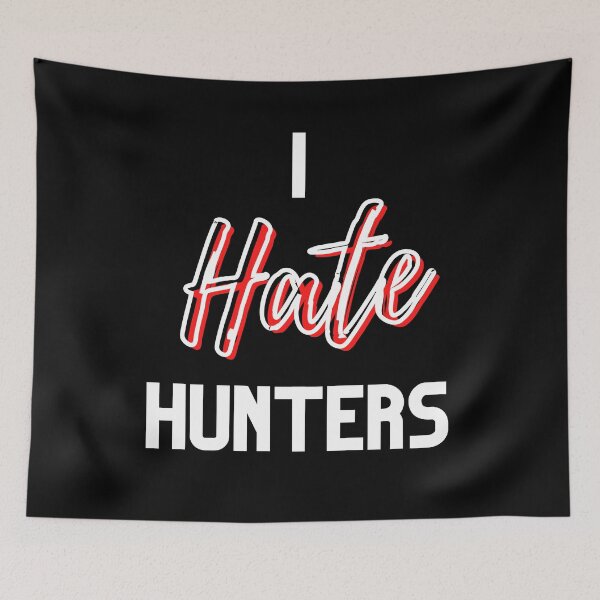 Item preview, I Hate Hunters Design designed and sold by WritetheWrongs.