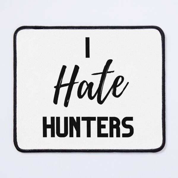 Item preview, I Hate Hunters Design designed and sold by WritetheWrongs.