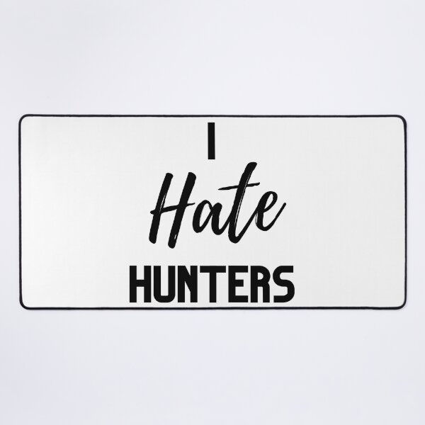 Item preview, I Hate Hunters Design designed and sold by WritetheWrongs.