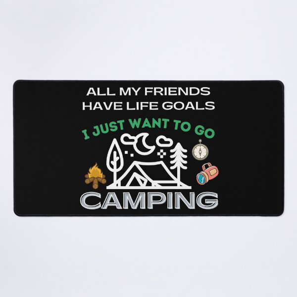 Item preview, All My Friends Have Life Goals I Just Want To Go Camping designed and sold by cadillacmt.