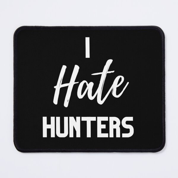 Item preview, I Hate Hunters Design designed and sold by WritetheWrongs.