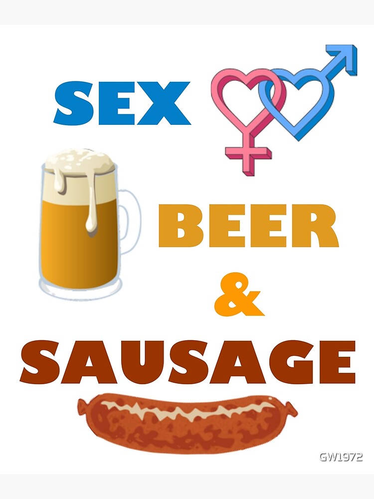 Sexbeersausage Poster For Sale By Gw1972 Redbubble 5859