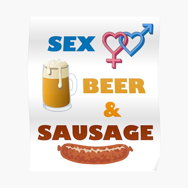Sexbeersausage Poster For Sale By Gw1972 Redbubble 