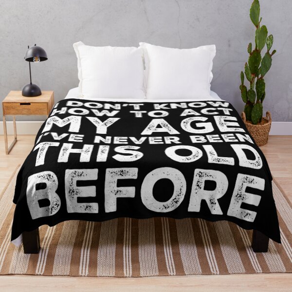 Item preview, I Dont Know How To Act My Age designed and sold by Authenticity-SH.