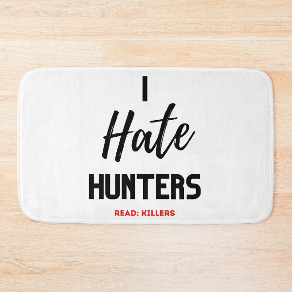 Item preview, I Hate Hunters Read: Killers Design designed and sold by WritetheWrongs.