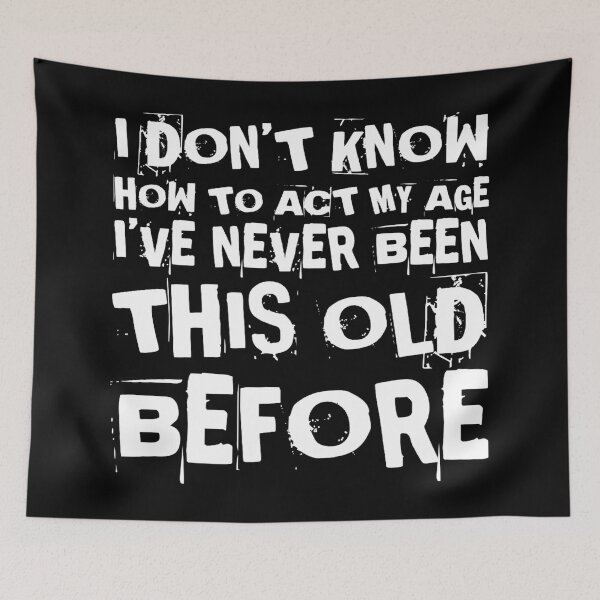 Item preview, I Dont Know How To Act My Age designed and sold by Authenticity-SH.