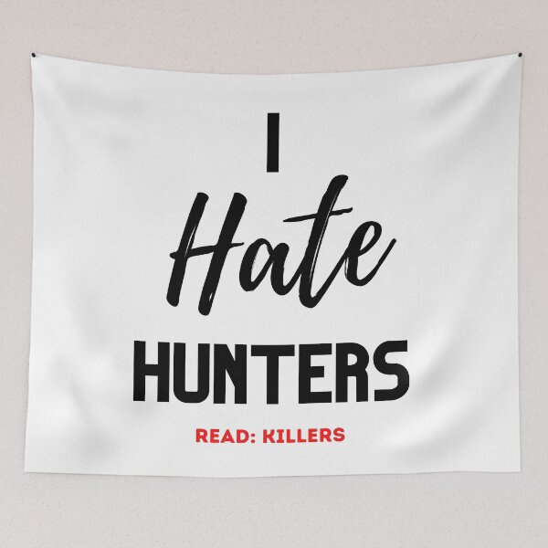 Item preview, I Hate Hunters Read: Killers Design designed and sold by WritetheWrongs.