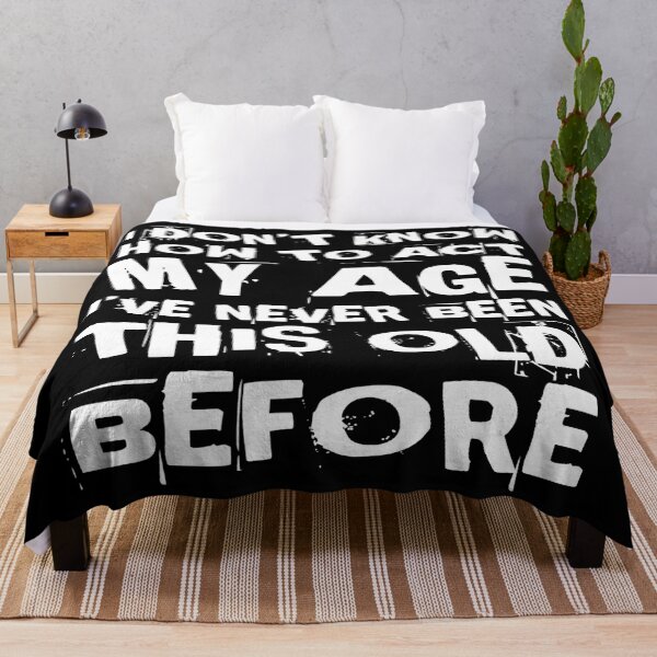 Item preview, I Dont Know How To Act My Age designed and sold by Authenticity-SH.