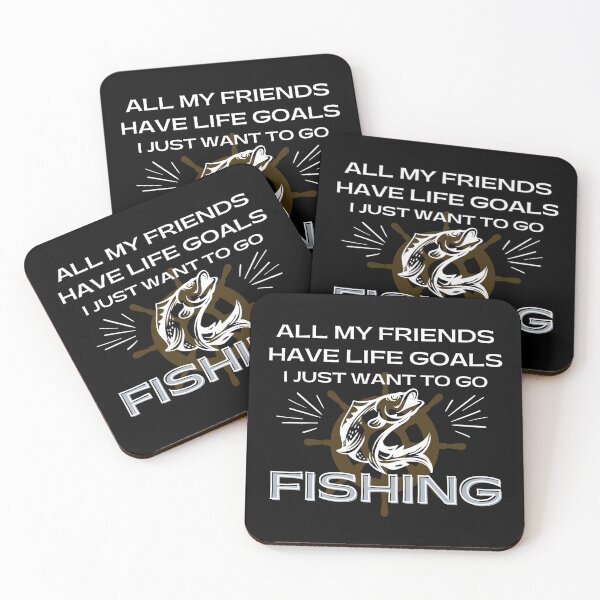 Item preview, All My Friends Have Life Goals I Just Want To Go Fishing designed and sold by cadillacmt.