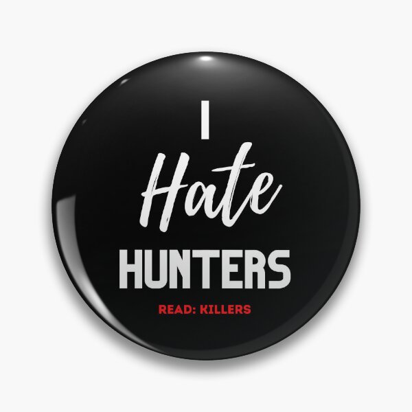 Item preview, I Hate Hunters Read: Killers Design designed and sold by WritetheWrongs.