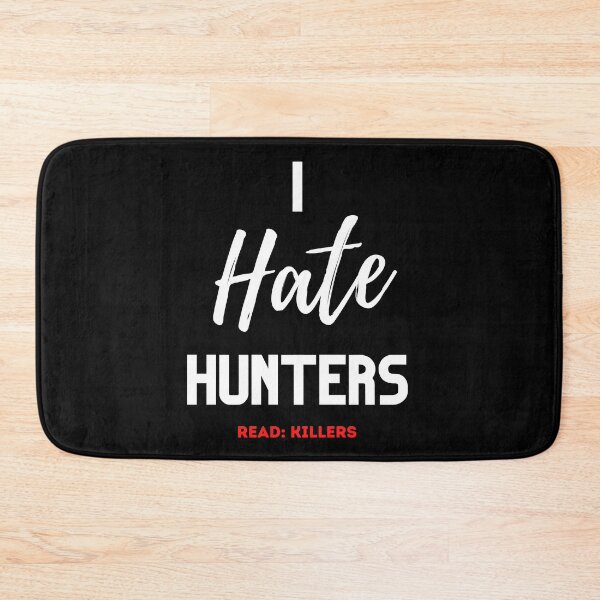 Item preview, I Hate Hunters Read: Killers Design designed and sold by WritetheWrongs.
