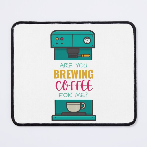 Item preview,  Are You Brewing Coffee For Me designed and sold by RigorAtev.
