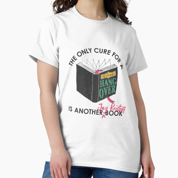 The Only Cure Is Jay Kristoff Classic T-Shirt