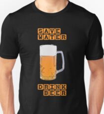 Save water - drink beer Unisex T-Shirt