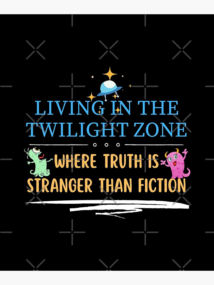 Disover Living In The Twilight Zone Premium Matte Vertical Poster