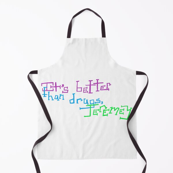 Item preview, It's Better than Drugs designed and sold by AddyCats.