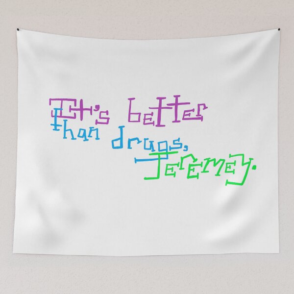 Item preview, It's Better than Drugs designed and sold by AddyCats.