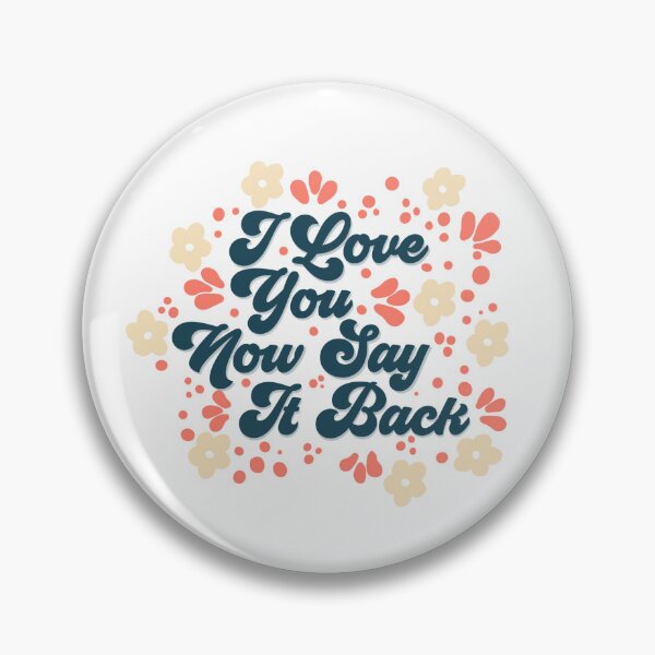 Item preview, I love you now say it back. designed and sold by Cait & Olivia.