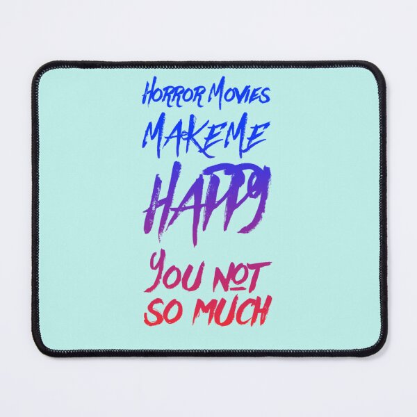 Item preview, Horror movies make me happy you not so much designed and sold by TheRightHonMP.