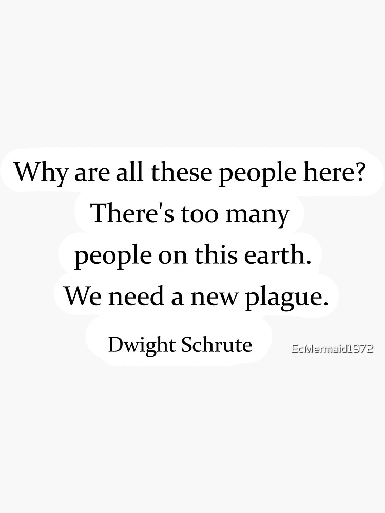 "We need a new plague / Dwight Schrute" Sticker by EcMermaid1972