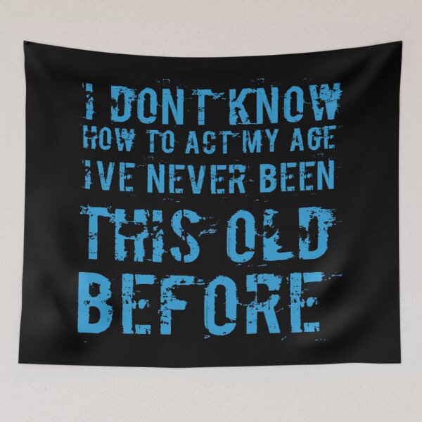 Item preview, I Dont Know How To Act My Age designed and sold by Authenticity-SH.