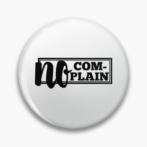 Item preview,  No Complain  designed and sold by GAADesignz.