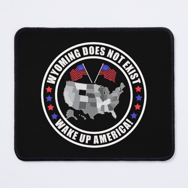 Item preview, Wyoming Does Not Exist Wake Up America  designed and sold by yoshra.