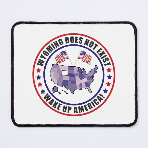 Item preview, Wyoming Does Not Exist Wake Up America  designed and sold by yoshra.