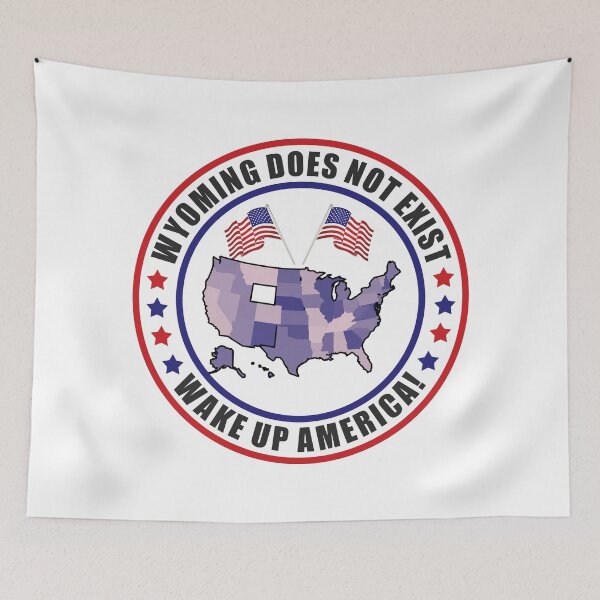 Item preview, Wyoming Does Not Exist Wake Up America  designed and sold by yoshra.