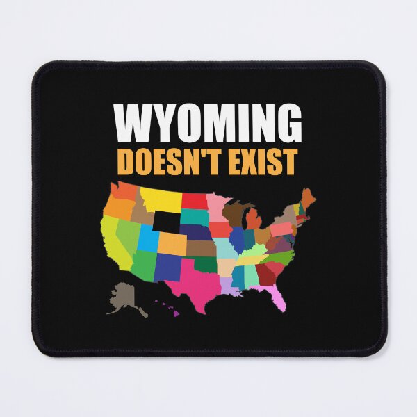 Item preview, Wyoming Does Not Exist Wake Up America  designed and sold by yoshra.