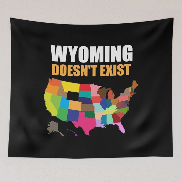 Item preview, Wyoming Does Not Exist Wake Up America  designed and sold by yoshra.