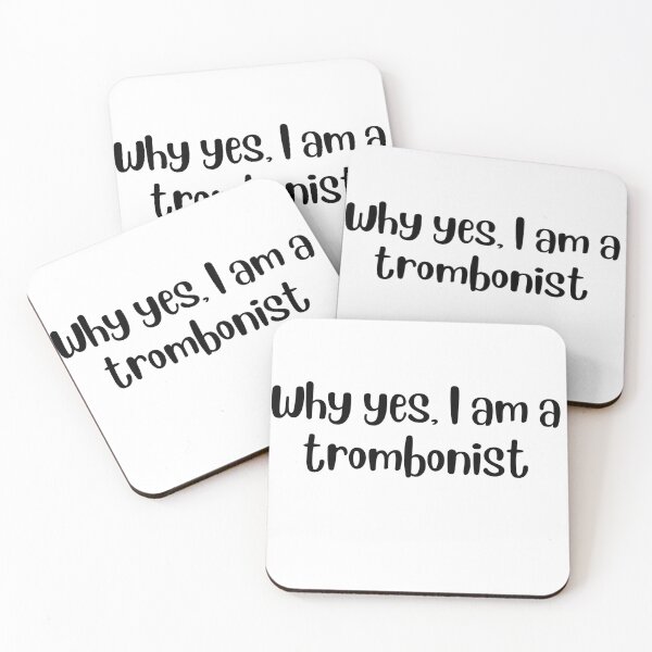 Item preview, Why yes I am a trombonist designed and sold by choceclairs.