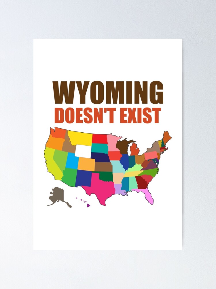 Wyoming Does Not Exist Wake Up America Poster For Sale By Yoshra