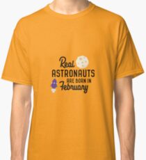 Astronauts are born in February Rbg4l Classic T-Shirt