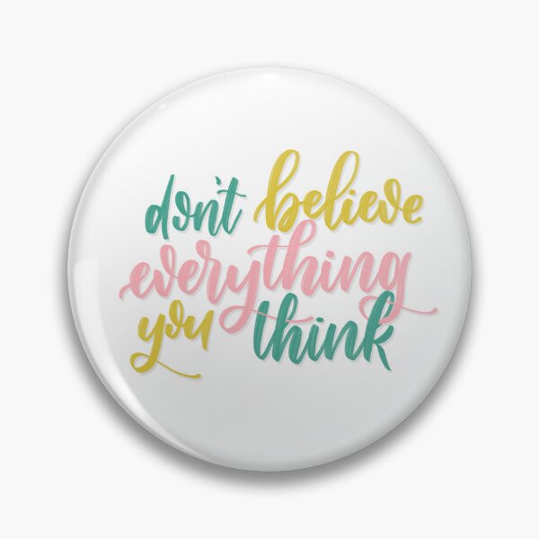 Item preview, Don’t believe everything you think designed and sold by tessaperry.