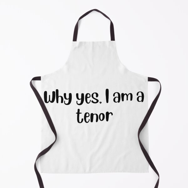Item preview, Why yes I am a tenor designed and sold by choceclairs.