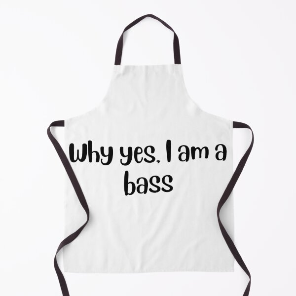 Item preview, Why yes I am a bass designed and sold by choceclairs.