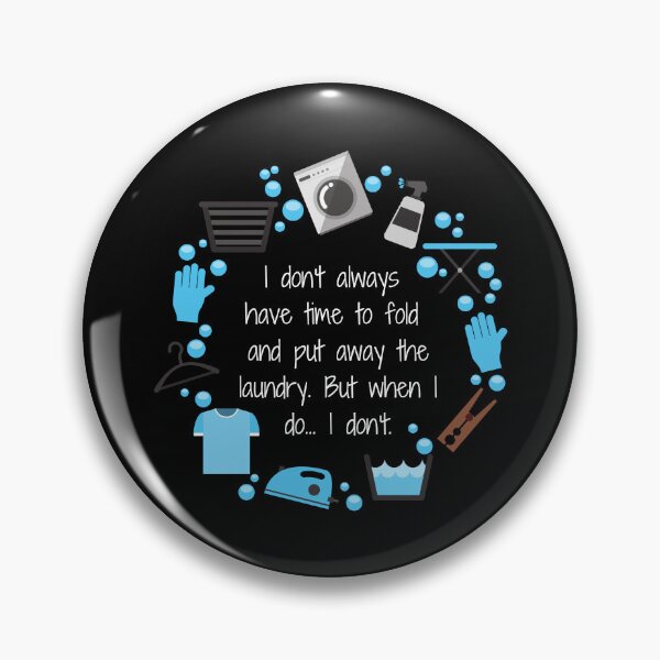Item preview, I don't always have time to fold the laundry. designed and sold by MerWishes.