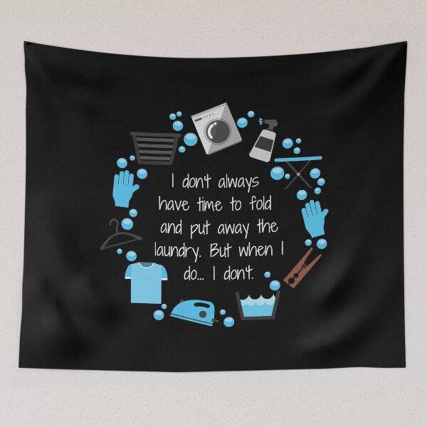 Item preview, I don't always have time to fold the laundry. designed and sold by MerWishes.