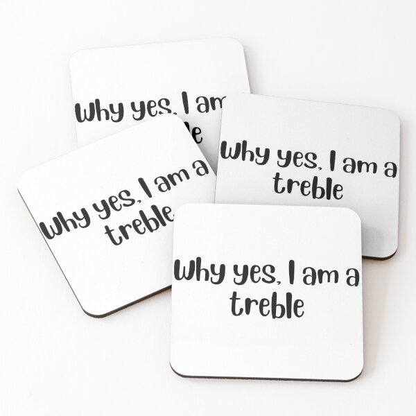 Item preview, Why yes I am a treble designed and sold by choceclairs.
